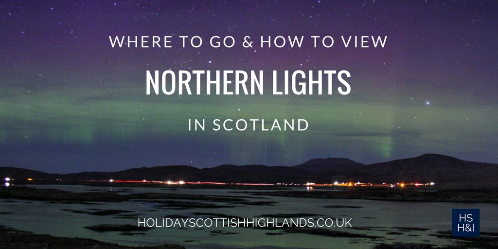 produktion forskel sortie Can you see the Northern Lights in Scotland? (2022/2023) | Holiday Scottish  Highlands & Islands